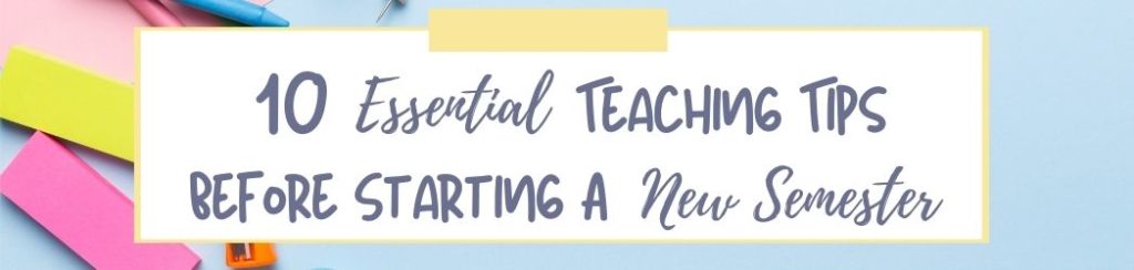 10 Essential Teaching Tips Before Starting a New Semester