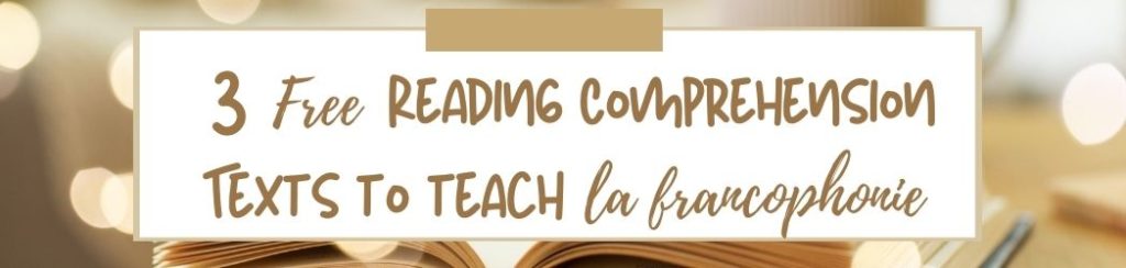 Three Free French Reading Comprehension Texts to Teach la francophonie