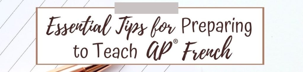 Essential Tips for preparing to teach AP French