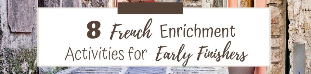 10 French Enrichment Activities for Early Finishers