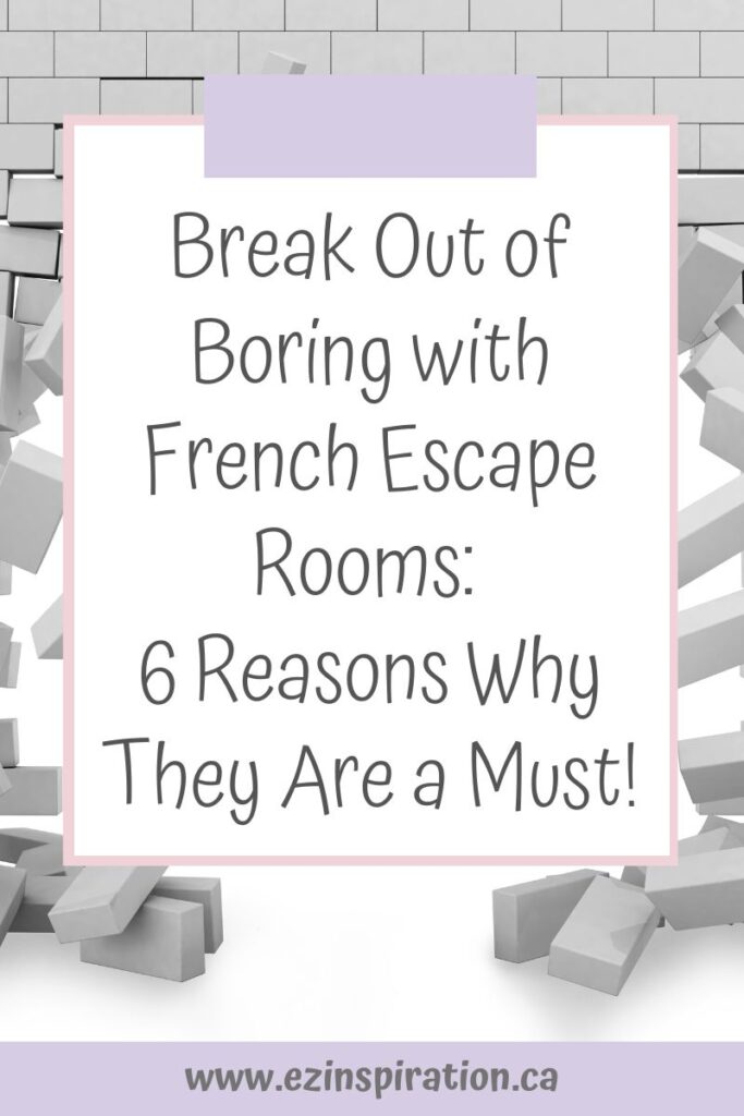 Break Out of Boring with French Escape Rooms: 6 Reasons Why They Are a Must!