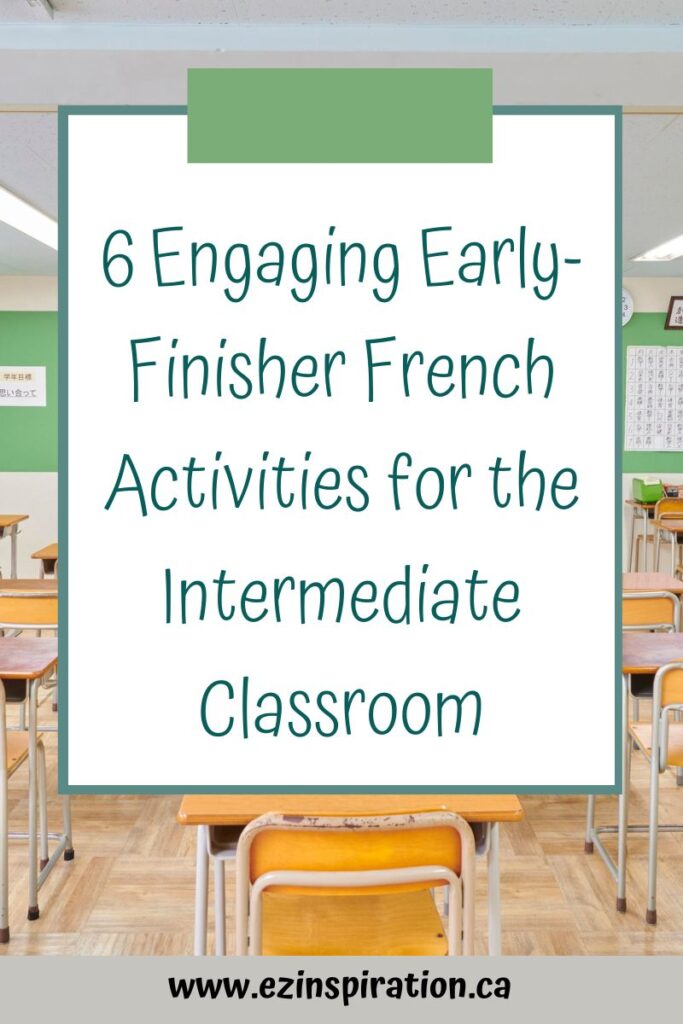 6 Engaging Early-Finisher French Activities for the Intermediate Classroom